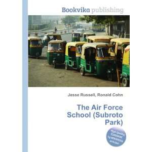   The Air Force School (Subroto Park) Ronald Cohn Jesse Russell Books