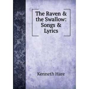    The Raven & the Swallow Songs & Lyrics Kenneth Hare Books