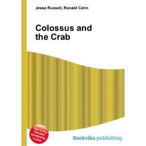  Colossus and the Crab Ronald Cohn Jesse Russell Books