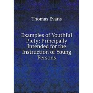   Intended for the Instruction of Young Persons Thomas Evans Books
