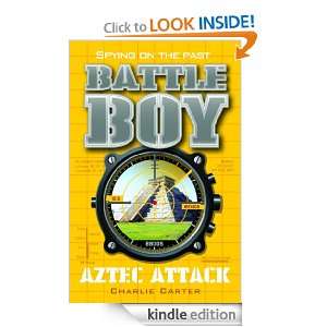 Aztec Attack Battle Boy Charlie Carter  Kindle Store