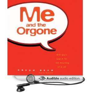  Me and the Orgone (Audible Audio Edition) Orson Bean 