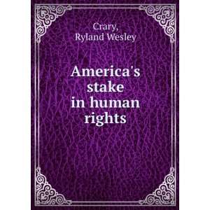   stake in human rights, Ryland Wesley Robinson, John T. Crary Books