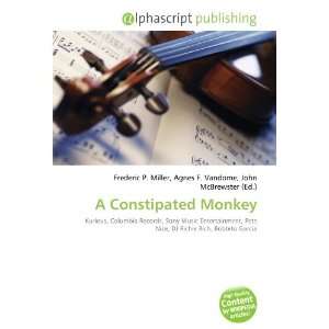  A Constipated Monkey (9786134239851) Frederic P. Miller 