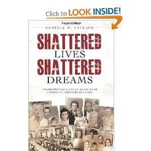  Shattered Lives, Shattered Dreams The Untold Story of 