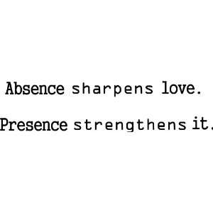  Absence Sharpens Love Presence Strengths It Vinyl Wall Art 