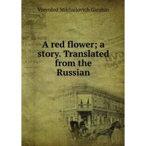   . Translated from the Russian Vsevolod Mikhailovich Garshin Books