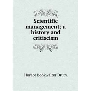   management; a history and critiscism Horace Bookwalter Drury Books