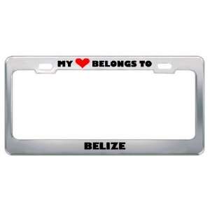 My Heart Belongs To Belize Country Flag Metal License Plate Frame 