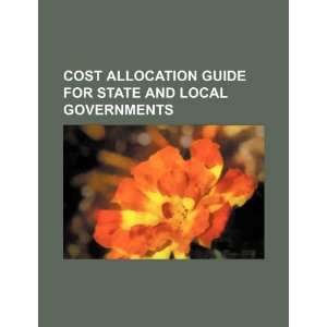  Cost allocation guide for state and local governments 