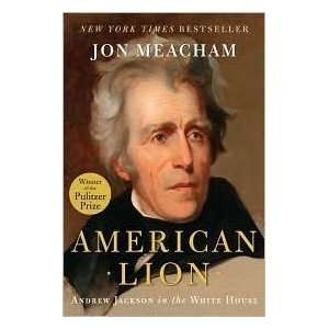   American Lion Andrew Jackson in the White House  N/A  Books