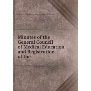  Minutes of the General Council of Medical Education and 