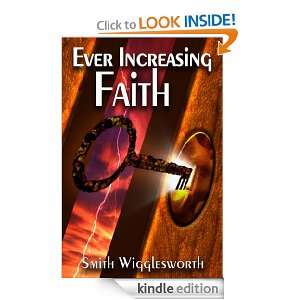 Ever Increasing Faith Smith Wigglesworth  Kindle Store