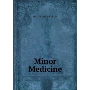  Minor Medicine WALTER ESSEX WYNTER Books