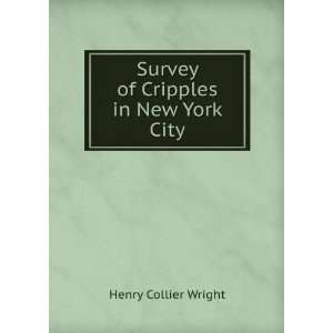 Survey of Cripples in New York City Henry Collier Wright  