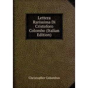  Lettera Rarissima Di Cristoforo Colombo (Italian Edition 