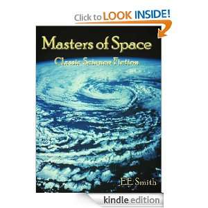 Masters of Space; Classic Science Fiction (Annotated) E. E. Smith, E 
