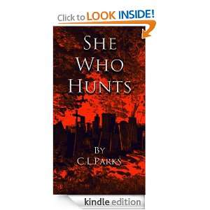 She Who Hunts (Hunters) CL Parks  Kindle Store