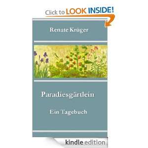 Paradiesgärtlein Ein Tagebuch (German Edition) Renate Krüger 