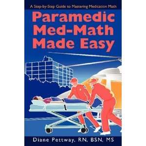  Paramedic Med Math Made Easy [Paperback] Diane Pettway 