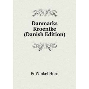  Danmarks Kroenike (Danish Edition) Fr Winkel Horn Books