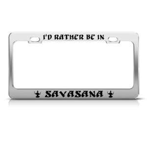  Rather Be In Savasana Yoga license plate frame Stainless 