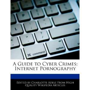   Crimes Internet Pornography (9781276155274) Charlotte Adele Books