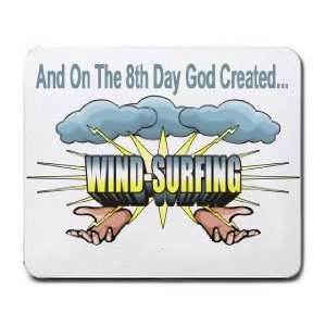   And On The 8th Day God Created WIND SURFING Mousepad