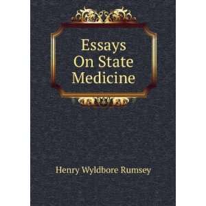  Essays On State Medicine Henry Wyldbore Rumsey Books