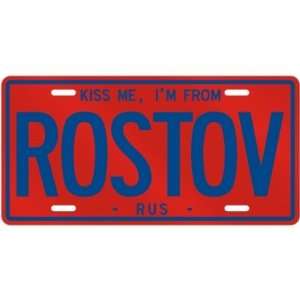  NEW  KISS ME , I AM FROM ROSTOV  RUSSIA LICENSE PLATE 