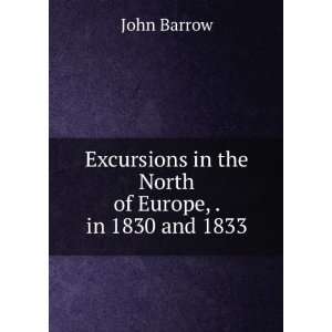   in the North of Europe, . in 1830 and 1833 John Barrow Books