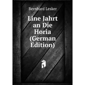  Line Jahrt an Die Horia (German Edition) Bernhard Lesker Books