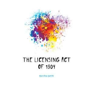  The licensing act of 1904 Britain Great Books