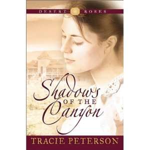   of the Canyon (Desert Roses #1) [Paperback] Tracie Peterson Books