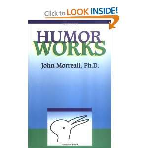  Humor Works [Paperback] John Morreall Books