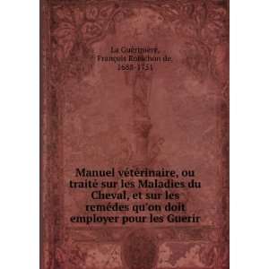   Guerir FranÃ§ois Robichon de, 1688 1751 La GuÃ©riniÃ¨re Books