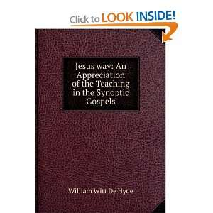   of the Teaching in the Synoptic Gospels William Witt De Hyde Books