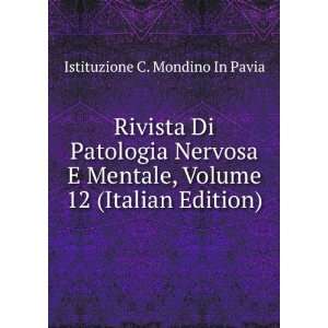   , Volume 12 (Italian Edition) Istituzione C. Mondino In Pavia Books