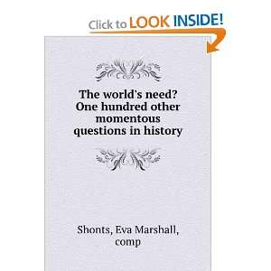  The worlds need? One hundred other momentous questions in 