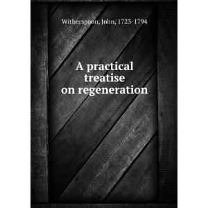   on regeneration John, 1723 1794 Witherspoon  Books