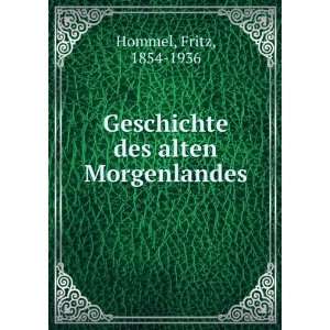  Geschichte des alten Morgenlandes Fritz, 1854 1936 Hommel Books
