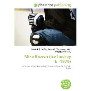  Mike Brown (Ice hockey b. 1979) (9786134216630) Frederic 