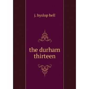  the durham thirteen j. hyslop bell Books