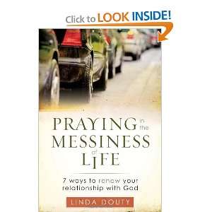 Praying in the Messiness of Life and over one million other books are 