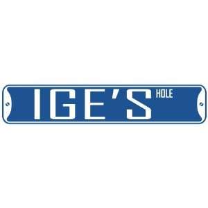   IGE HOLE  STREET SIGN