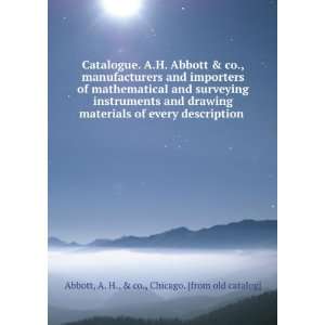  Catalogue. A.H. Abbott & co., manufacturers and importers 