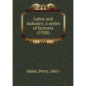  Labor and industry; a series of lectures (1920 