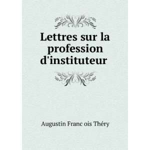  Lettres sur la profession dinstituteur . Augustin 