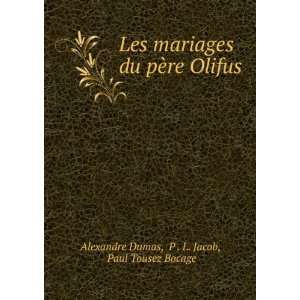  Les mariages du pÃ¨re Olifus P . L. Jacob, Paul Tousez 