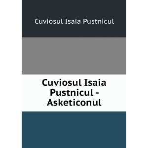   Isaia Pustnicul   Asketiconul Cuviosul Isaia Pustnicul Books